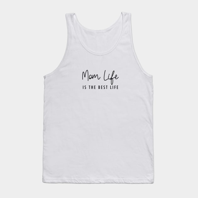 Mom life is the best life Black Typography Tank Top by DailyQuote